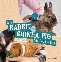 Is a Rabbit or a Guinea Pig the Pet for Me? - Schuh, Mari
