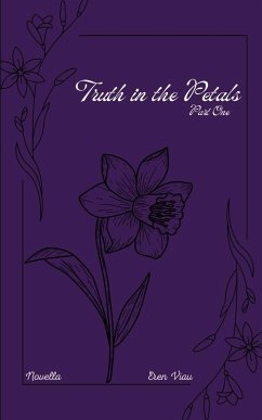 Truth in the Petals - Viau, Eren