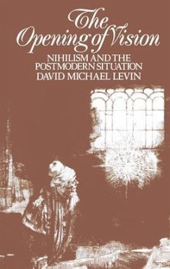 The Opening of Vision - Levin, David Michael