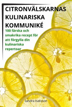 CITRONVÄLSKARNAS KULINARISKA KOMMUNIKÉ - Sandra Isaksson