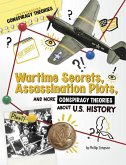 Wartime Secrets, Assassination Plots, and More Conspiracy Theories about U.S. History