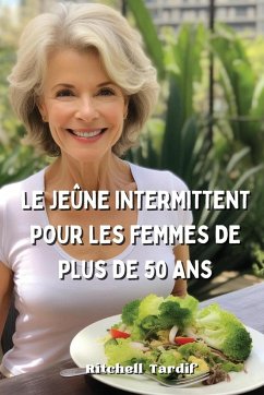 LE JEÛNE INTERMITTENT POUR LES FEMMES DE PLUS DE 50 ANS - Tardif, Ritchell