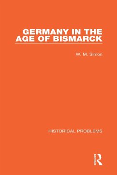 Germany in the Age of Bismarck - Simon, W M