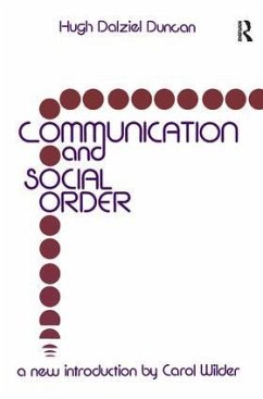 Communication and Social Order - Duncan, Hugh Dalziel