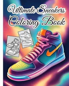 Ultimate Sneakers Coloring Book - Nguyen, Thy