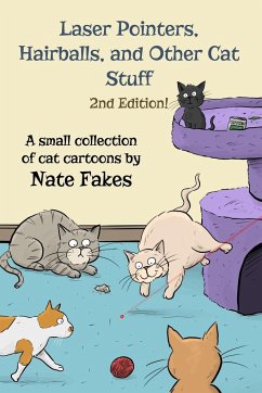 Laser Pointers, Hairballs, and Other Cat Stuff - 2nd Edition - Fakes, Nate