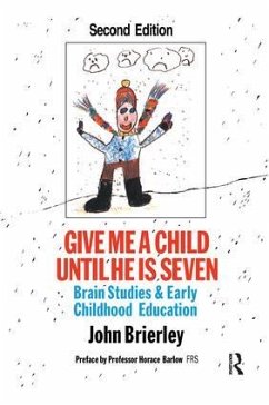 Give Me A Child Until He Is 7 - Brierley, John