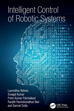 Intelligent Control of Robotic Systems - Behera, Laxmidhar; Kumar, Swagat; Patchaikani, Prem Kumar