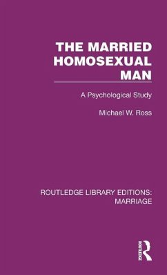 The Married Homosexual Man - Ross, Michael W