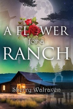 A Flower for a Ranch - Walraven, Sherry