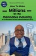 How to make millions in the cannabis... - Bild 1