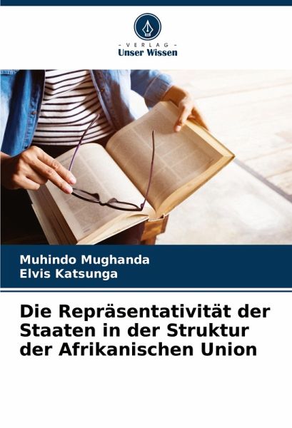 Die Repräsentativität der Staaten in der Struktur der Afrikanischen Union Die Repräsentativität der Staaten in der Struktur der Afrikanischen Union