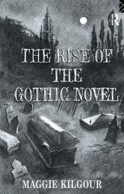 The Rise of the Gothic Novel - Kilgour, Maggie
