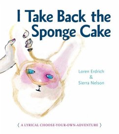 I Take Back the Sponge Cake - Erdrich, Loren; Nelson, Sierra