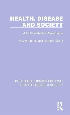 Health, Disease and Society - Jones, Kelvyn; Moon, Graham