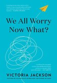 We All Worry--Now What?