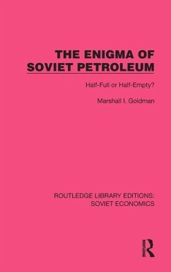 The Enigma of Soviet Petroleum - Goldman, Marshall I