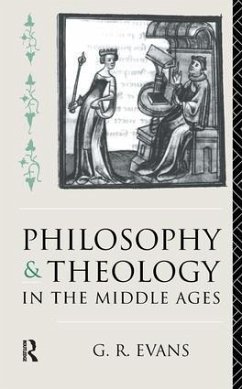 Philosophy and Theology in the Middle Ages - Evans, G R