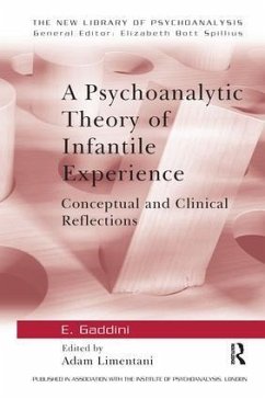 A Psychoanalytic Theory of Infantile Experience - Gaddini, Eugenio; Limentani, Adam