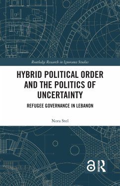 Hybrid Political Order and the Politics of Uncertainty - Stel, Nora