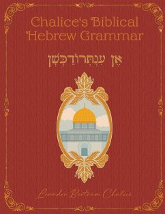 Chalice's Biblical Hebrew Grammar - Chalice, Leander B