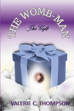 THE WOMB-MAN, THE GIFT - C. Thompson, Valerie; Airhart Witte, Dawn; Burr, Ferecka