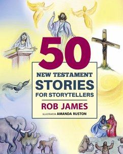 Fifty New Testament Stories for Storytellers - James, Rob