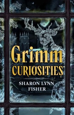 Grimm Curiosities - Fisher, Sharon Lynn