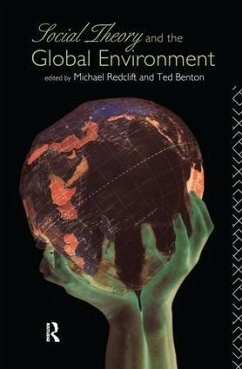 Social Theory and the Global Environment - Benton, Ted; Redclift, Michael