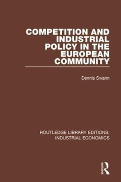 Competition and Industrial Policy in the European Community - Swann, Dennis