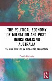 The Political Economy of Migration and Post-Industrialising Australia