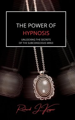 The Power of Hypnosis - Kaspar, Richard J.