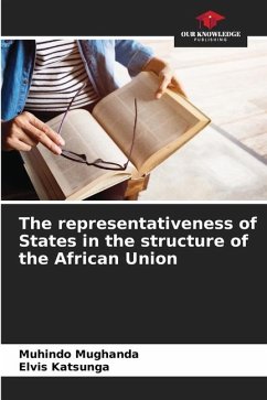 The representativeness of States in the structure of the African Union - Mughanda, Muhindo;Katsunga, Elvis