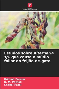 Estudos sobre Alternaria sp. que causa o míldio foliar do feijão-de-gato - Parmar, Krishna;Pathak, D. M.;Patel, Snehal