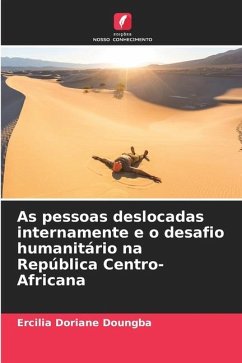 As pessoas deslocadas internamente e o desafio humanitário na República Centro-Africana - Doungba, Ercilia Doriane