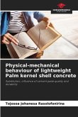 Physical-mechanical behaviour of lightweight Palm kernel shell concrete