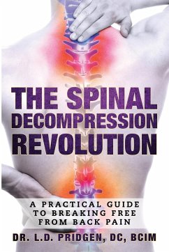 The Spinal Decompression Revolution - Pridgen, DC Bcim