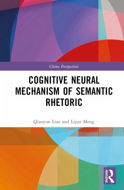 Cognitive Neural Mechanism of Semantic Rhetoric - Liao, Qiaoyun; Meng, Lijun