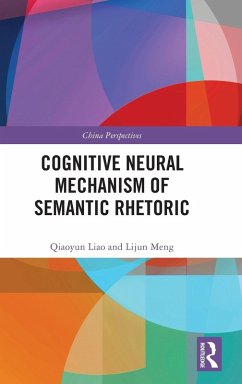 Cognitive Neural Mechanism of Semantic Rhetoric - Liao, Qiaoyun; Meng, Lijun