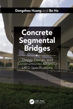 Concrete Segmental Bridges - Huang, Dongzhou; Hu, Bo