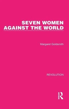 Seven Women Against the World - Goldsmith, Margaret