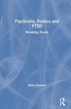 Psychiatry, Politics and PTSD - Haaken, Janice