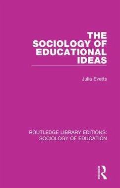 The Sociology of Educational Ideas - Evetts, Julia