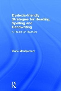 Dyslexia-friendly Strategies for Reading, Spelling and Handwriting - Montgomery, Diane