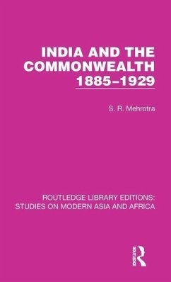 India and the Commonwealth 1885-1929 - Mehrotra, S R