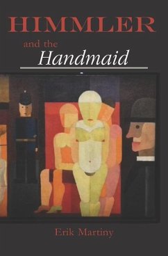 Himmler and the Handmaid - Martiny, Erik