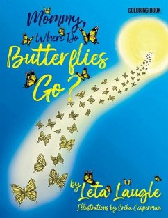 Mommy, Where Do Butterflies Go? (Coloring Book) - Laugle, Leta