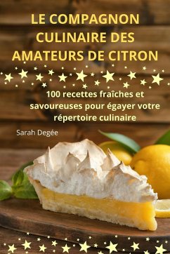 LE COMPAGNON CULINAIRE DES AMATEURS DE CITRON - Sarah Degée