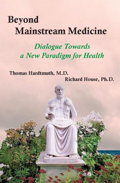 Beyond Mainstream Medicine - Hardtmuth, Thomas; House, Richard