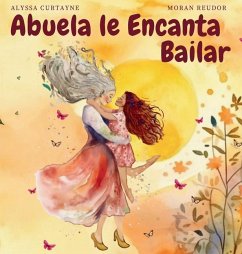 Abuela le Encanta Bailar - Curtayne, Alyssa